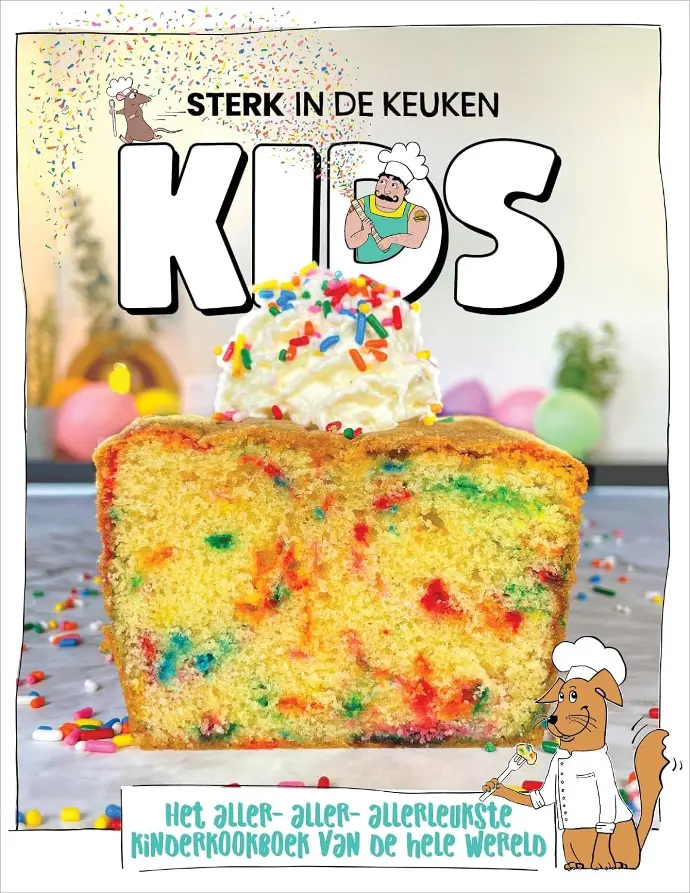 Sterk in de keuken Kids: Het aller- aller- allerleukste kinderkookboek van de hele wereld 