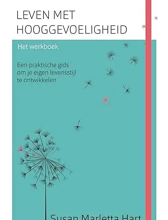 Leven met hooggevoeligheid-Het werkboek